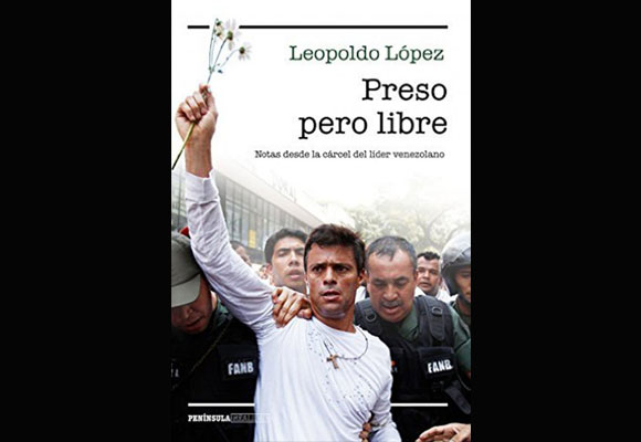 El libro de Leopoldo López, 'Preso pero libre'